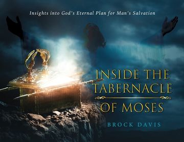 portada Inside the Tabernacle of Moses: Insight's into God's Eternal Plan for Man's Salvation (in English)