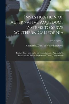 portada Investigation of Alternative Aqueduct Systems to Serve Southern California: Feather River and Delta Diversion Projects: Appendix C, Procedure for Esti (in English)