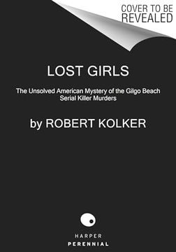 Libro Lost Girls: The Unsolved American Mystery of the Gilgo Beach ...