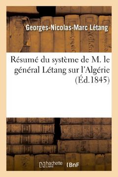 portada Resume Du Systeme de M. Le General Letang Sur L'Algerie (Sciences Sociales) (French Edition)
