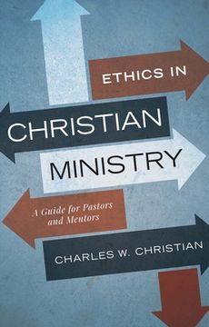portada Ethics in Christian Ministry: A Guide for Pastors and Mentors (in English)