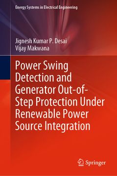 portada Power Swing Detection and Generator Out-Of-Step Protection Under Renewable Power Source Integration (en Inglés)