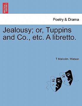 portada jealousy; or, tuppins and co., etc. a libretto. (en Inglés)