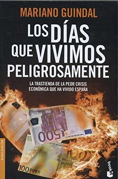 Los Días Que Vivimos Peligrosamente (Divulgación) (in Spanish)