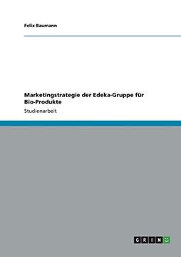 portada Marketingstrategie der Edekagruppe fr Bioprodukte (in German)