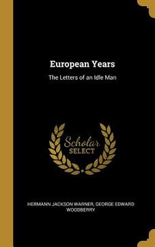portada European Years: The Letters of an Idle Man (in English)