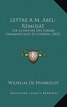 portada lettre a m. abel-remusat: sur la nature des formes grammaticales en general (1827) (en Inglés)