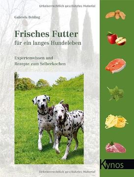 portada Frisches Futter für ein langes Hundeleben: Expertenwissen und Rezepte zum Selberkochen (en Alemán)