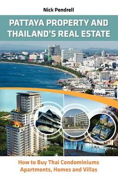 portada pattaya property & thailand real estate - how to buy condominiums apartments flats and villas on the thai property market (in English)