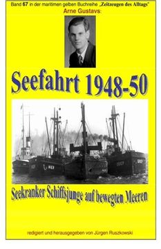 portada Seefahrt 1948-50 - seekranker Schiffsjunge auf bewegten Meeren: Band 67 in der maritimen gelben Buchreihe bei Juergen Ruszkowski (maritime gelbe Buchreihe) (Volume 79) (German Edition)