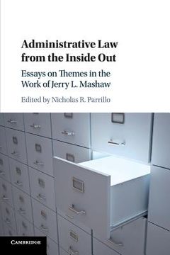 portada Administrative law From the Inside Out: Essays on Themes in the Work of Jerry l. Mashaw (in English)