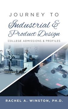 portada Journey to Industrial & Product Design: College Admissions & Profiles (en Inglés)