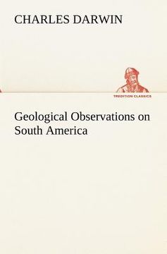 portada geological observations on south america (en Inglés)