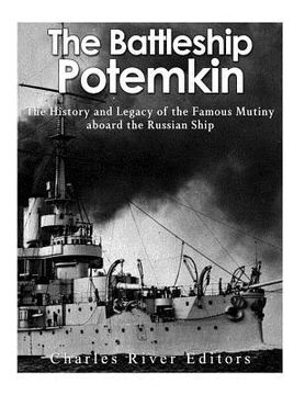 portada The Battleship Potemkin: The History and Legacy of the Famous Mutiny aboard the Russian Ship (en Inglés)