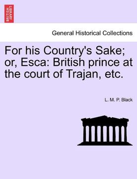 portada For his Country's Sake; Or, Esca: British Prince at the Court of Trajan, Etc. (in English)