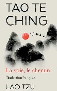 portada Tao Te Ching: La Voie, Le Chemin Traduction Francaise