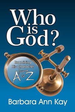 portada who is god? examining his character from a to z (en Inglés)