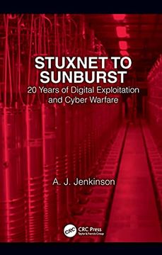 portada Stuxnet to Sunburst: 20 Years of Digital Exploitation and Cyber Warfare (en Inglés)