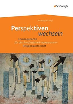 portada Perspektiven Wechseln: Lernsequenzen für den Konfessionell-Kooperativen Religionsunterricht (en Alemán)
