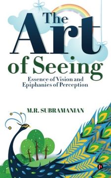 portada The Art of Seeing: Essence of Vision and Epiphanies of Perception