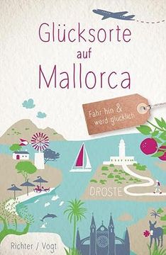 portada Glücksorte auf Mallorca: Fahr hin und Werd Glücklich (in German)