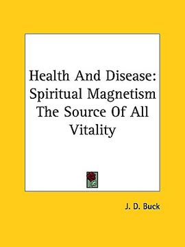 portada health and disease: spiritual magnetism the source of all vitality (en Inglés)