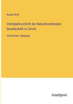 portada Vierteljahrsschrift der Naturforschenden Gesellschaft in Zürich: Vierzehnter Jahrgang (en Alemán)