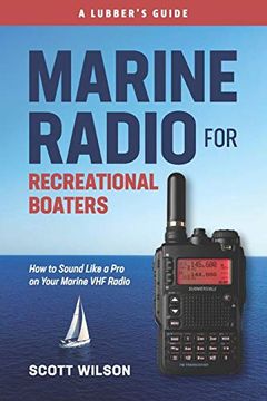 portada Marine Radio for Recreational Boaters: How to Sound Like a pro on Your Marine vhf Radio (in English)