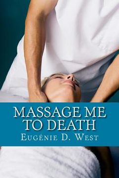 portada Massage Me to Death: A Day Spa Murder