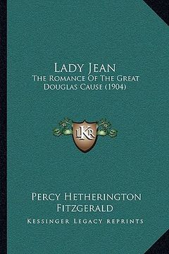 portada lady jean: the romance of the great douglas cause (1904)