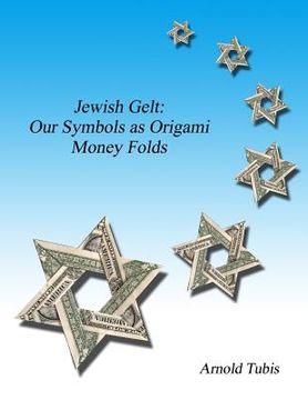 portada Jewish Gelt: Our Symbols as Origami Money Folds (en Inglés)