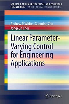 portada Linear Parameter-Varying Control for Engineering Applications (Springerbriefs in Electrical and Computer Engineering) 