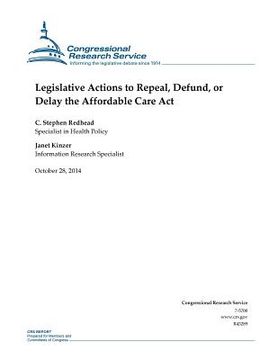 portada Legislative Actions to Repeal, Defund, or Delay the Affordable Care Act (en Inglés)
