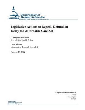 portada Legislative Actions to Repeal, Defund, or Delay the Affordable Care Act