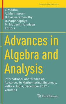 portada Advances in Algebra and Analysis: International Conference on Advances in Mathematical Sciences, Vellore, India, December 2017 - Volume I (in English)