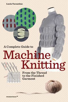 portada A Complete Guide to Machine Knitting. From the Thread to the Finished Garment (in English)
