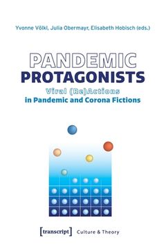 portada Pandemic Protagonists: Viral (Re)Actions in Pandemic and Corona Fictions 