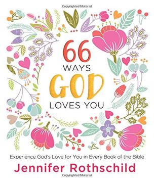 portada 66 Ways God Loves You: Experience God's Love for You in Every Book of the Bible (en Inglés)