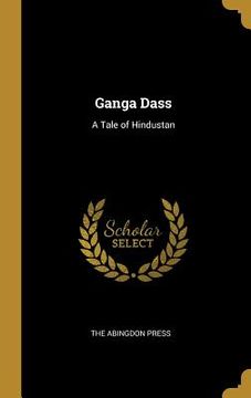 portada Ganga Dass: A Tale of Hindustan (en Inglés)