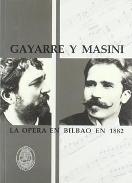 portada Gayarre Y Masini - La Opera En Bilbao En 1882 (Bilbainos Recuperados)