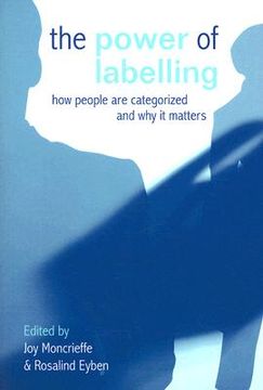 portada the power of labelling: how people are categorized and why it matters (en Inglés)