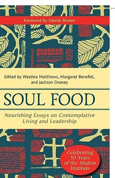 portada Soul Food: Nourishing Essays on Contemplative Living and Leadership 