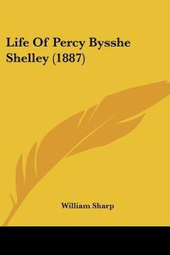 portada life of percy bysshe shelley (1887) (en Inglés)