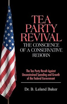 portada tea party revival: the conscience of a conservative reborn: the tea party revolt against unconstrained spending and growth of the federal (en Inglés)