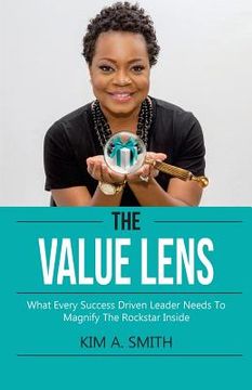 portada The Value Lens: What Every Success Driven Leader Needs to Magnify the Rockstar Inside (en Inglés)