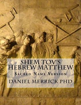 portada Shem Tov'S Hebrew Matthew: Sacred Name Version (en Inglés)