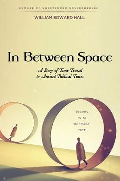 portada In Between Space: A Story of Time Travel to Ancient Biblical Times (en Inglés)