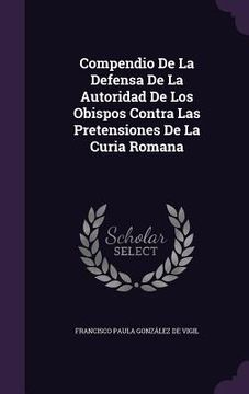 portada Compendio De La Defensa De La Autoridad De Los Obispos Contra Las Pretensiones De La Curia Romana (en Inglés)