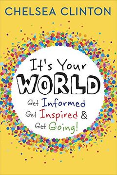 portada It's Your World: Get Informed, get Inspired & get Going! (in English)