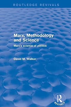 portada Marx, Methodology and Science: Marx's Science of Politics (Routledge Revivals) (in English)